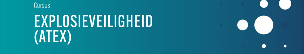 Cursus Explosieveiligheid (ATEX)